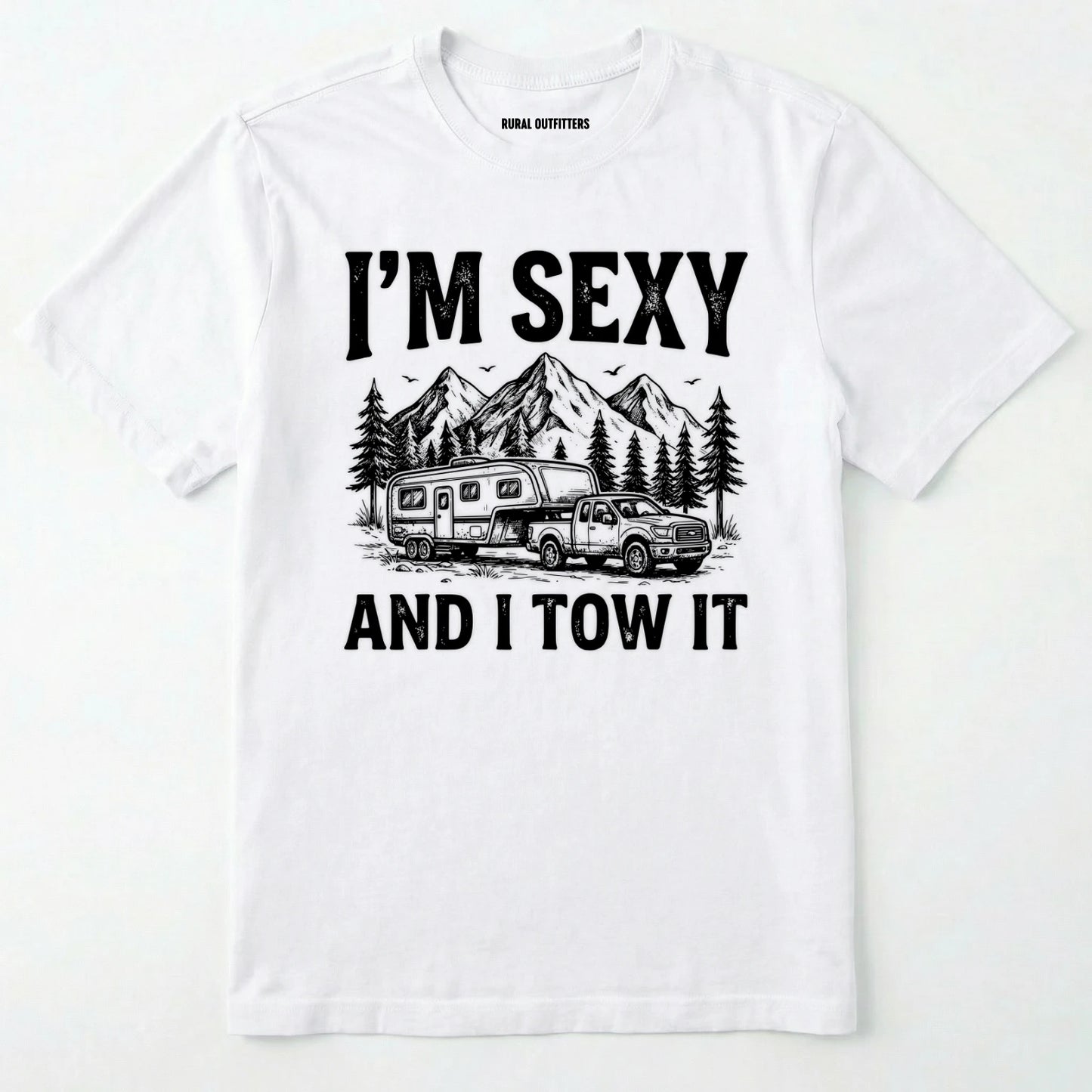 I’m Sexy and I Tow It Sketched T-Shirt