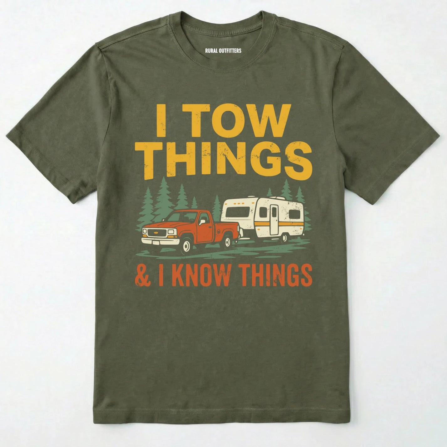 Military Green I Tow Things & I Know Things t-shirt with graphic of a truck towing a camper on a white background.