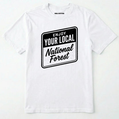 White t-shirt with black text 'enjoy your local national forest' on a white background