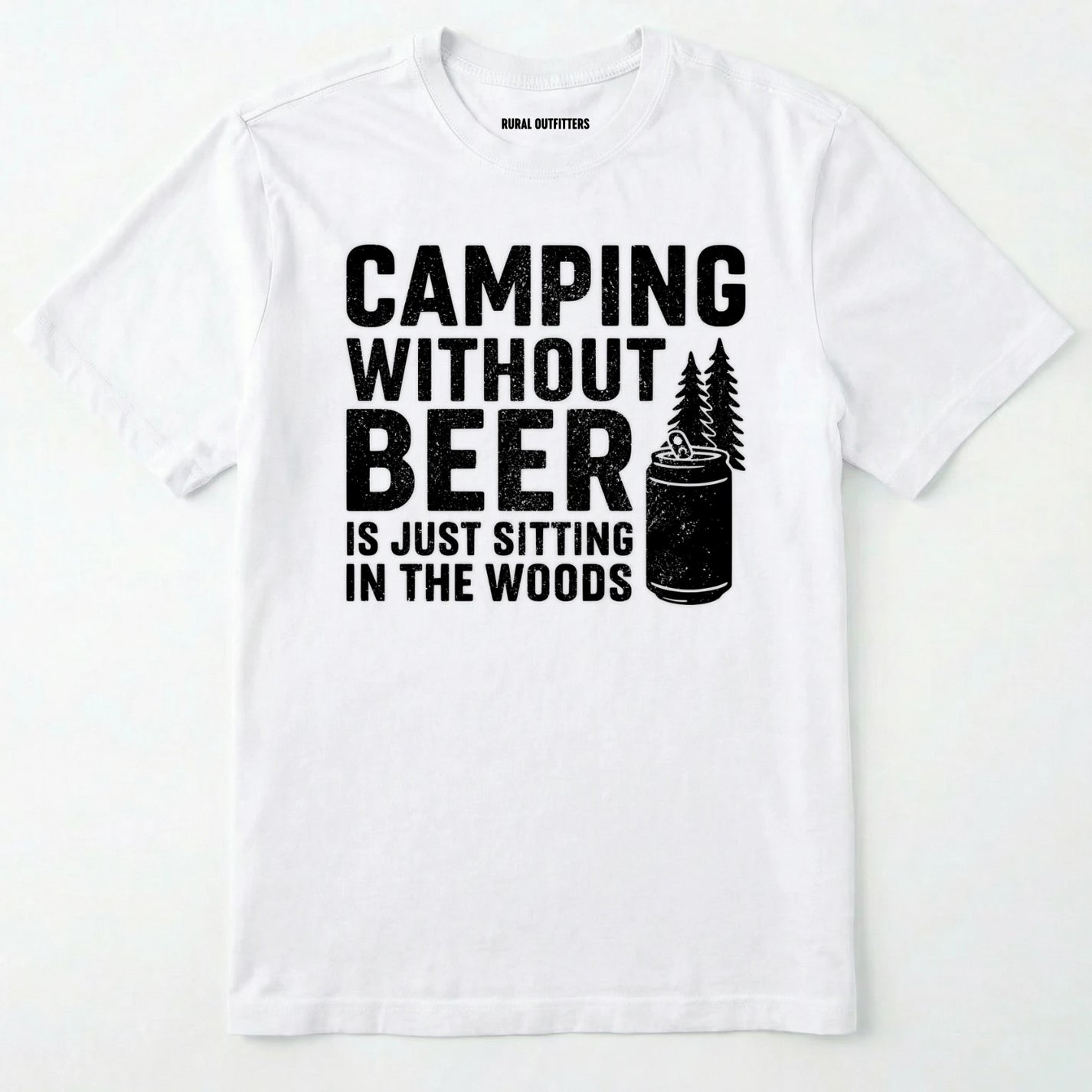 White camping without beer is just sitting in the woods shirt with a beer can and a pine tree design on a white background.