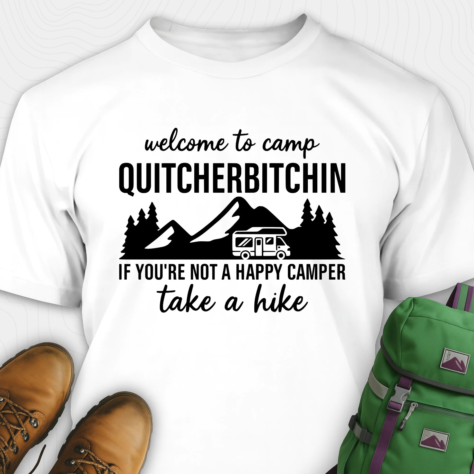 White camp quitcherbitchin shirt with rv and mountain graphic