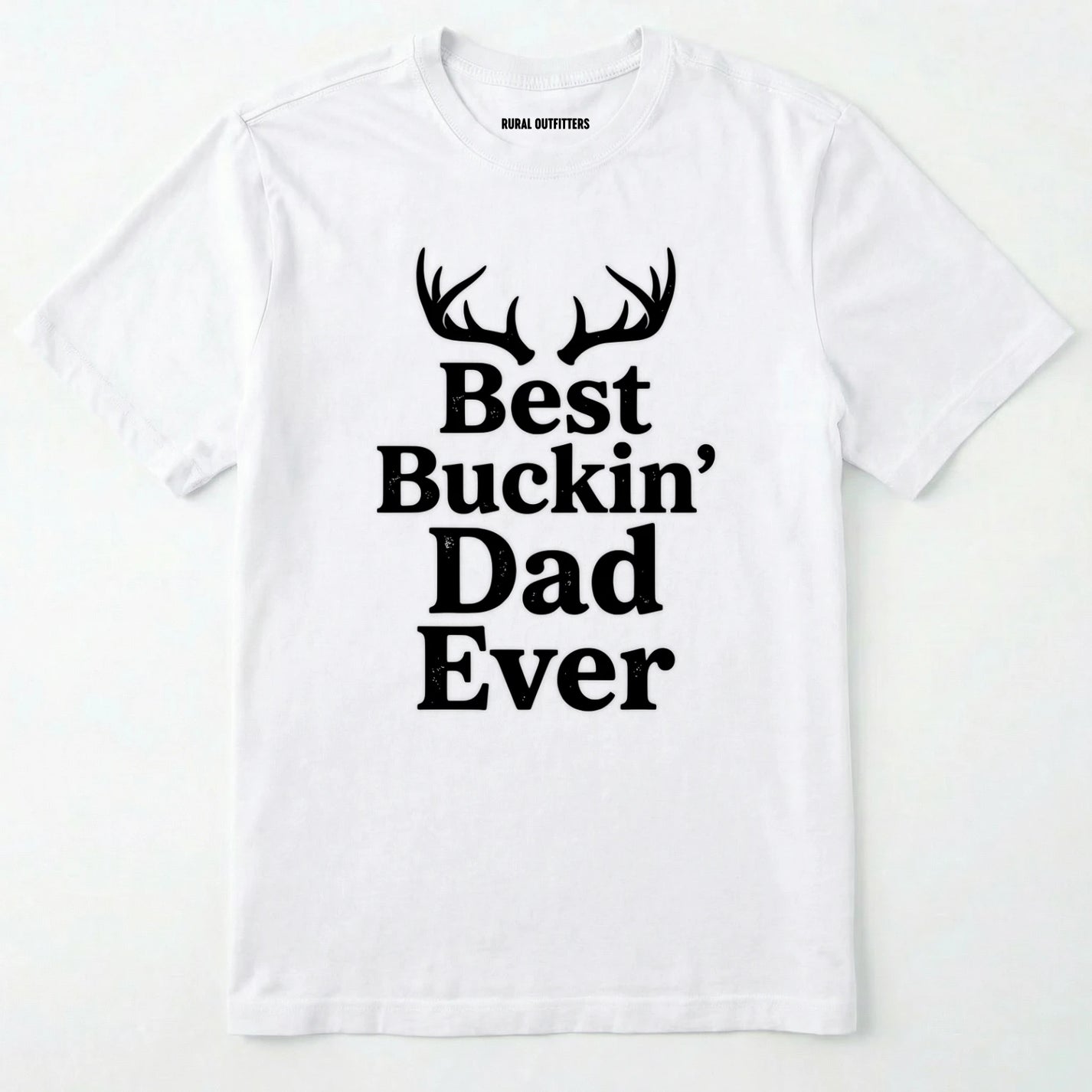 White t-shirt with 'best buckin' dad ever' text and antlers on a white background