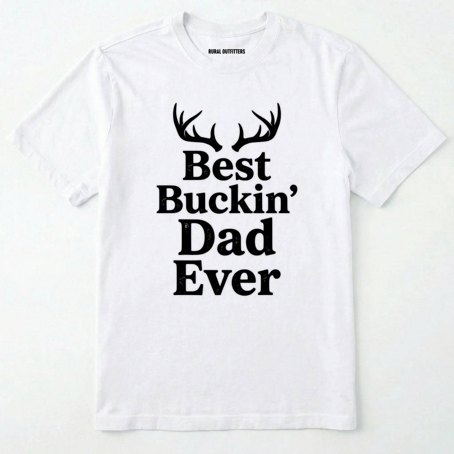 White t-shirt with 'best buckin' dad ever' text and antlers on a white background