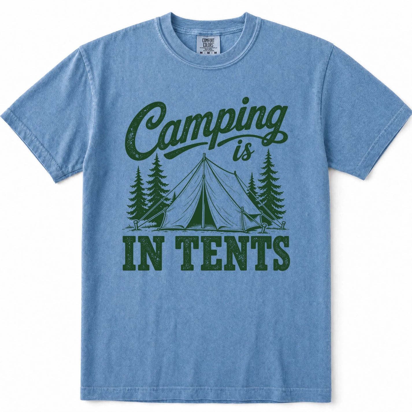 Blue Jean short-sleeve t-shirt with a dark green graphic print that reads 'Camping is IN TENTS' with an illustration of a tent and pine trees, shown flat on a white background.