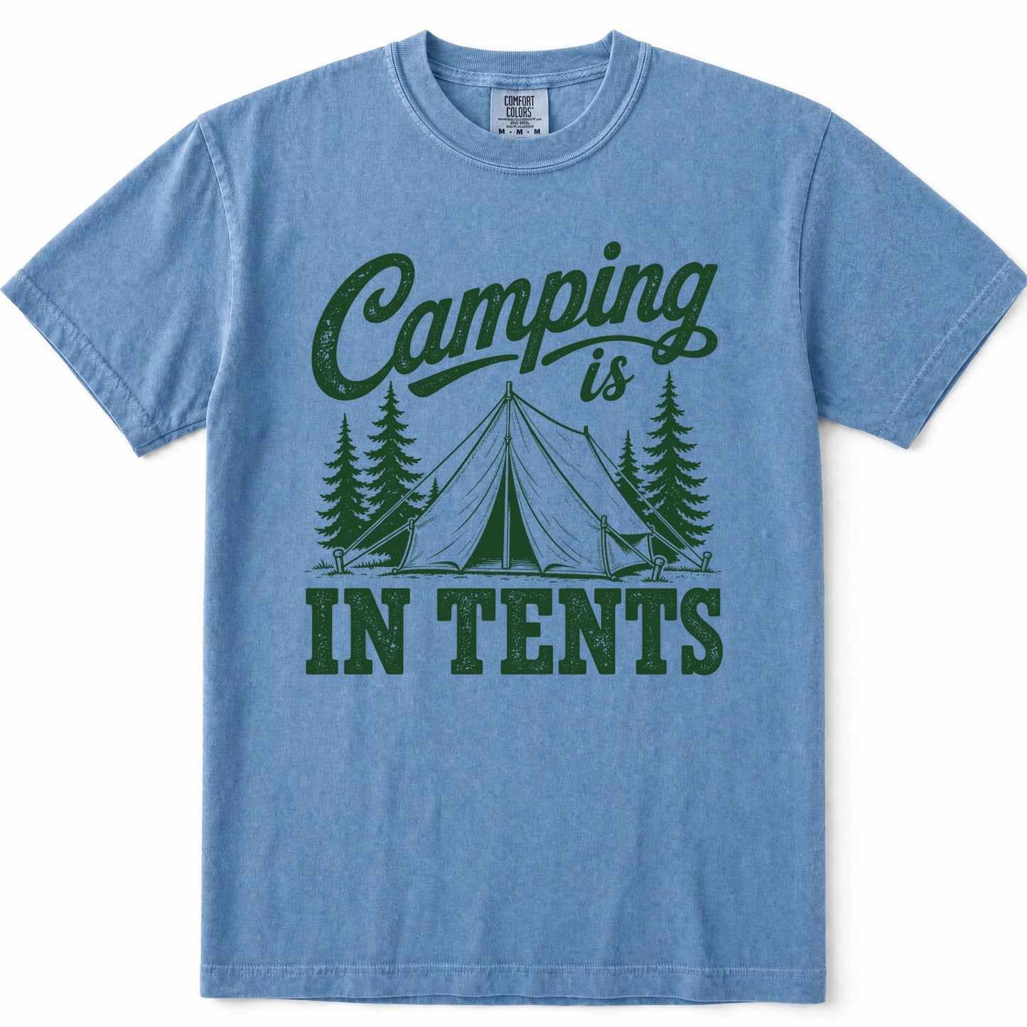 Blue Jean short-sleeve t-shirt with a dark green graphic print that reads 'Camping is IN TENTS' with an illustration of a tent and pine trees, shown flat on a white background.