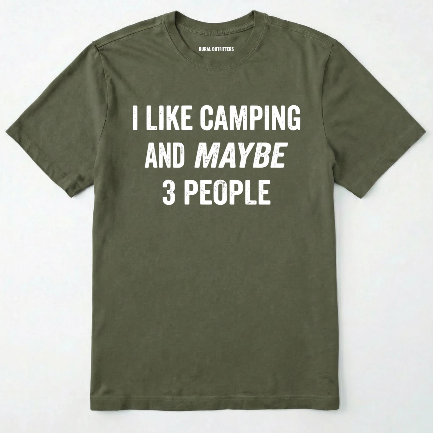Military Green I LIKE CAMPING AND MAYBE 3 PEOPLE t-shirt on a white background