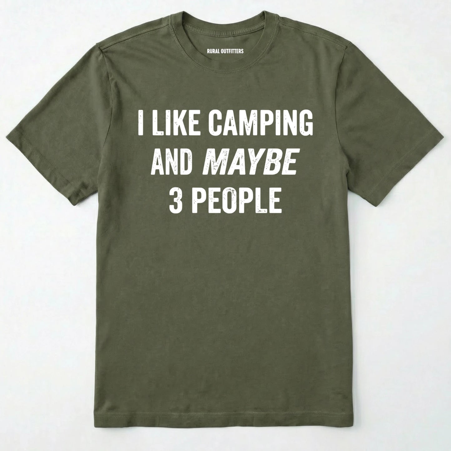 Military Green I LIKE CAMPING AND MAYBE 3 PEOPLE t-shirt on a white background