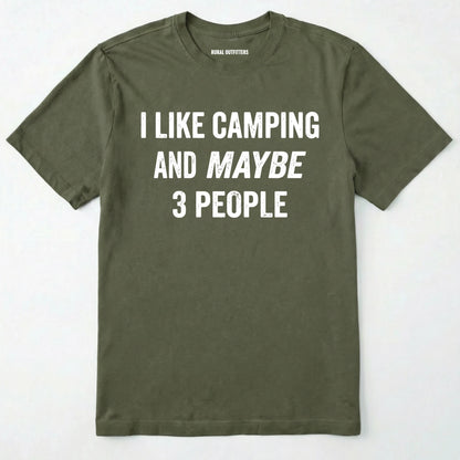 Military Green I LIKE CAMPING AND MAYBE 3 PEOPLE t-shirt on a white background