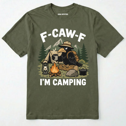 Military Green F-CAW-F I'M CAMPING t-shirt with a graphic of a crow at a campsite on a white background.