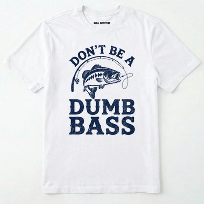 White t-shirt with 'don't be a dumb bass' graphic design on a white background