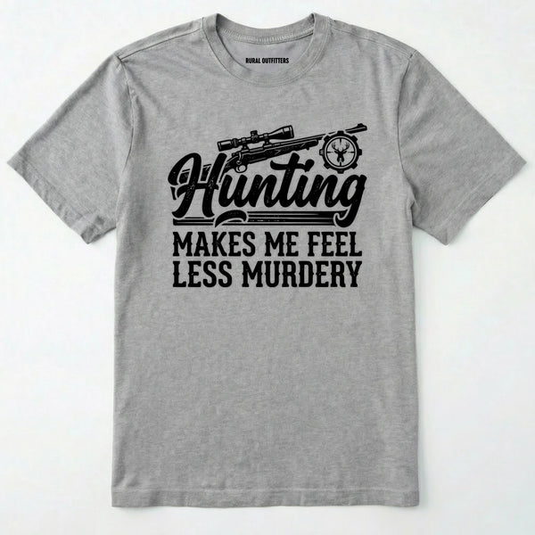 Sport Grey t-shirt with black 'hunting makes me feel less murdery' text and graphic design on a white background