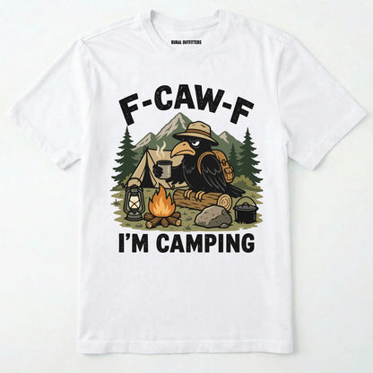 White F-CAW-F I'M CAMPING t-shirt with a graphic of a crow at a campsite on a white background.