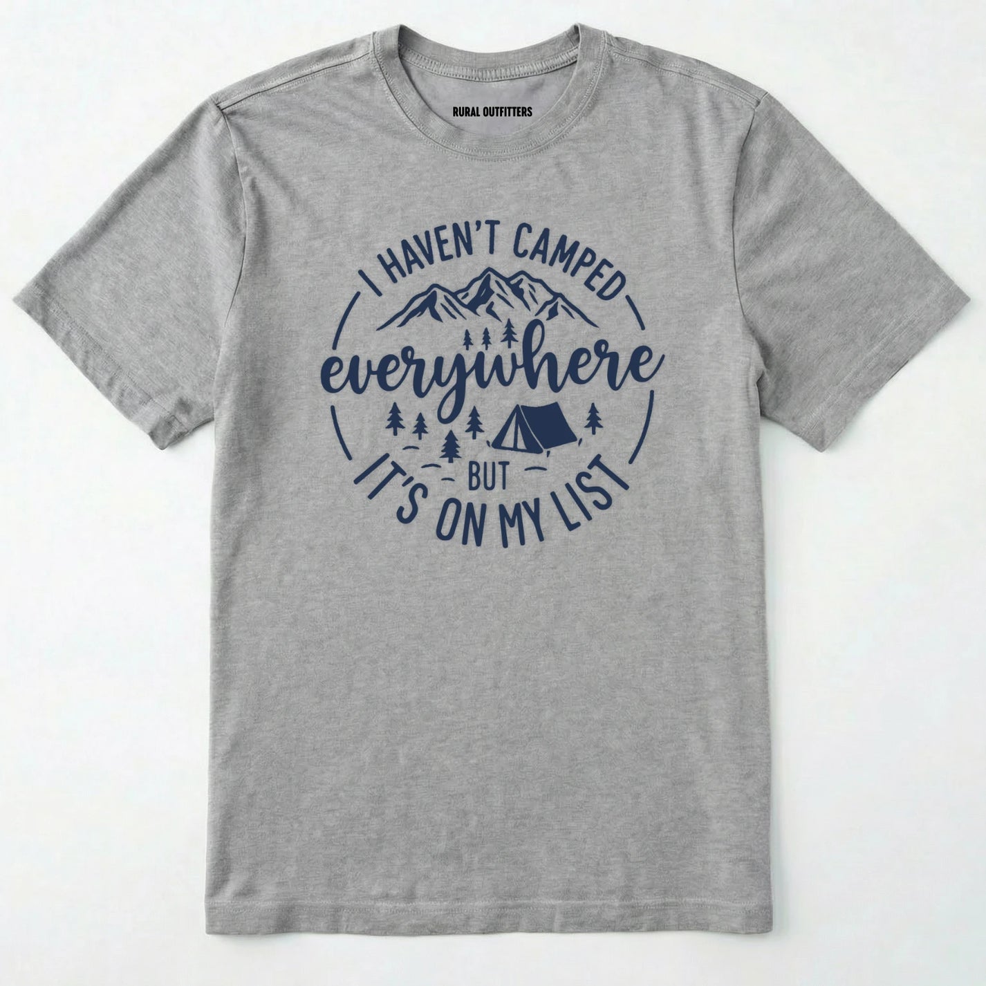 Sport Grey funny camping shirt saying with mountains, trees, tent graphic and "I Haven't Camped Everywhere But It's On My List" text on a white background.