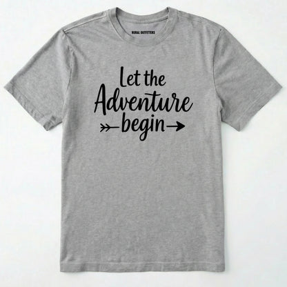 Sport Grey let the adventure begin shirt with an inspirational quote design on a white background