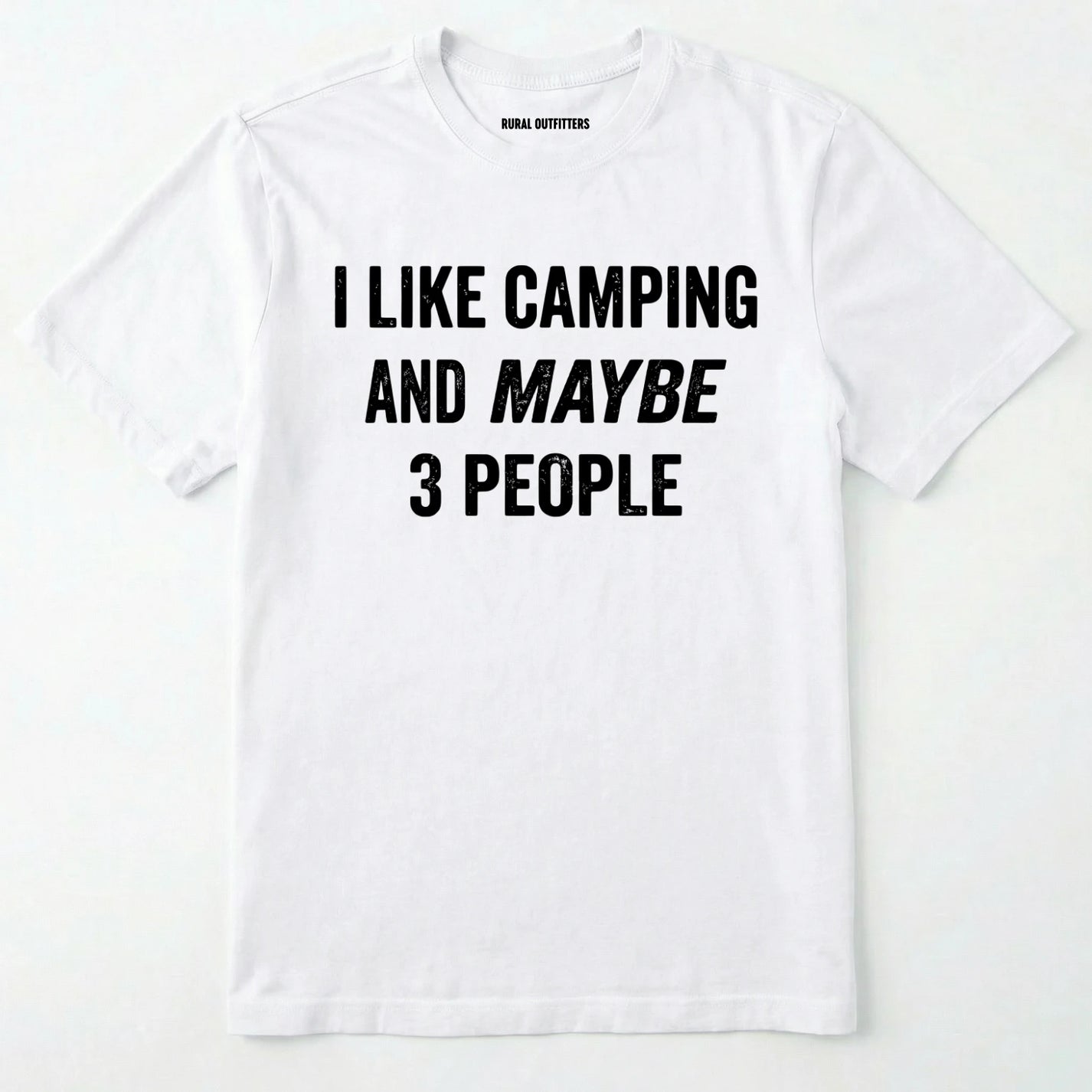 White I LIKE CAMPING AND MAYBE 3 PEOPLE t-shirt on a white background