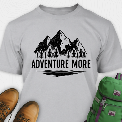 Adventure More T-Shirt