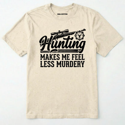 Natural t-shirt with black 'hunting makes me feel less murdery' text and graphic design on a white background