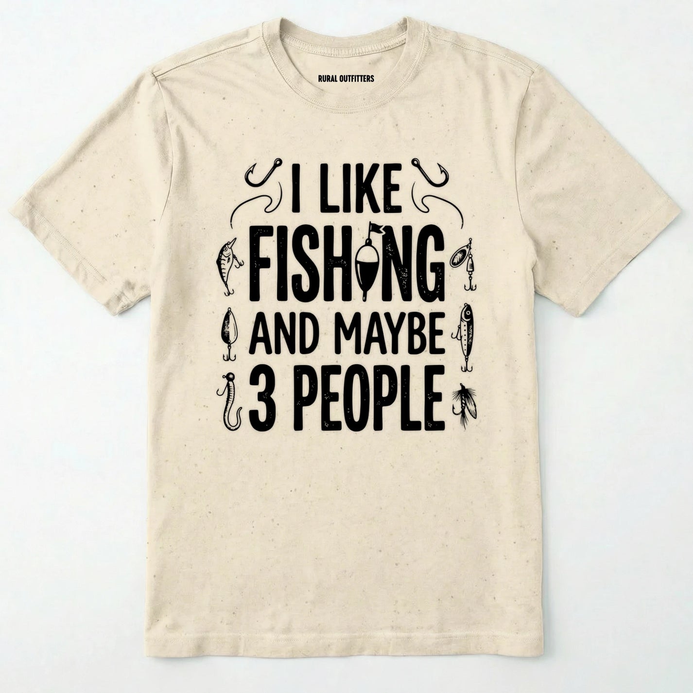 Natural t-shirt with black text 'i like fishing and maybe 3 people' on a white background