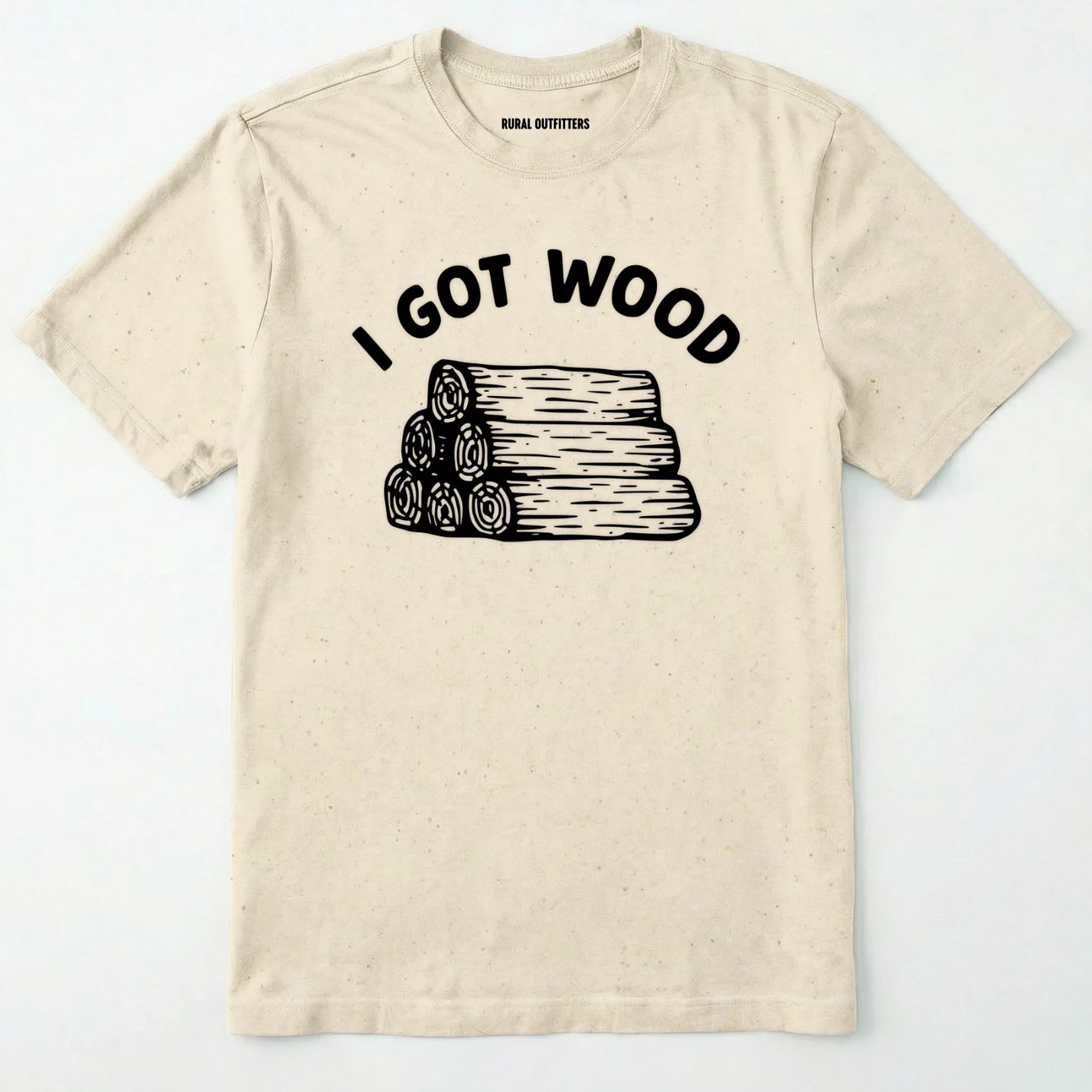 Natural i got wood shirt with stacked firewood graphic on a white background.