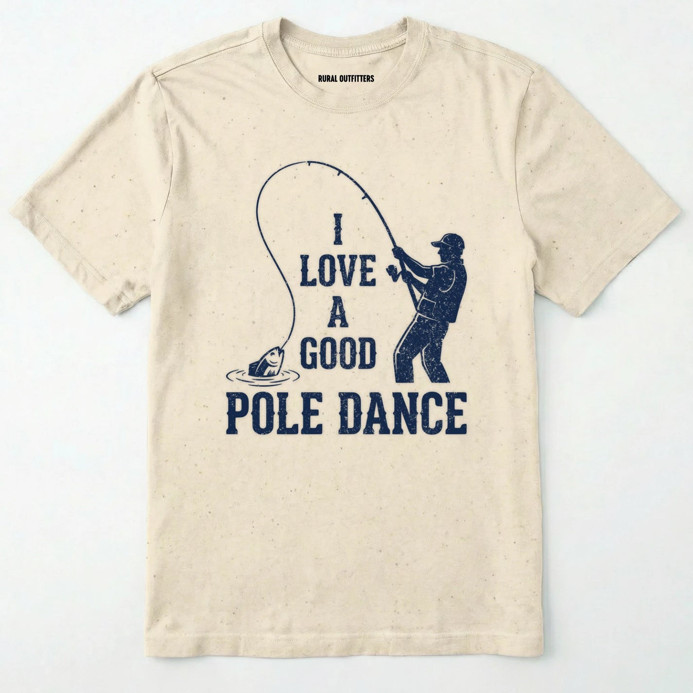 Natural t-shirt with a graphic of a person fishing and text 'i love a good pole dance' on a white background.