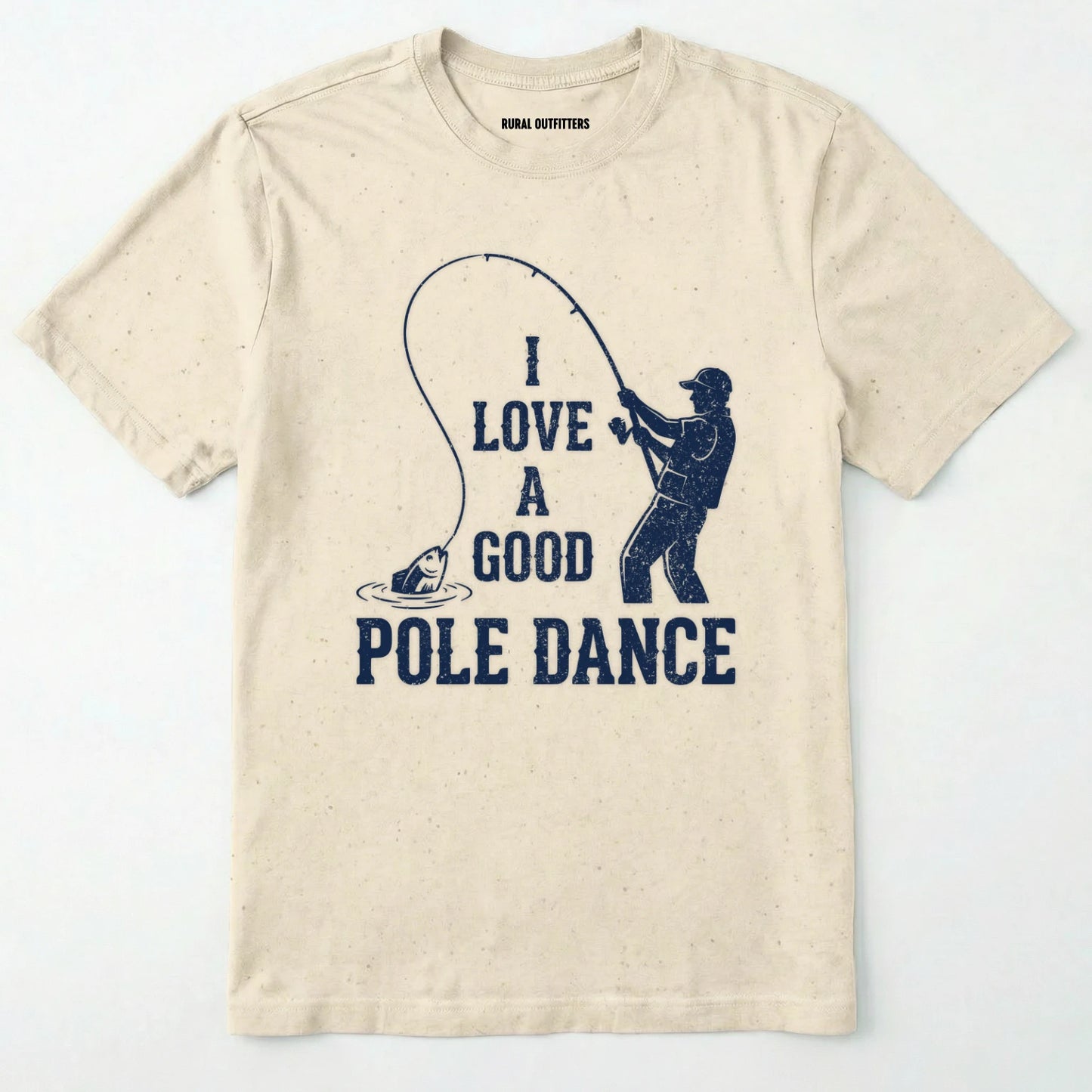 Natural t-shirt with a graphic of a person fishing and text 'i love a good pole dance' on a white background.