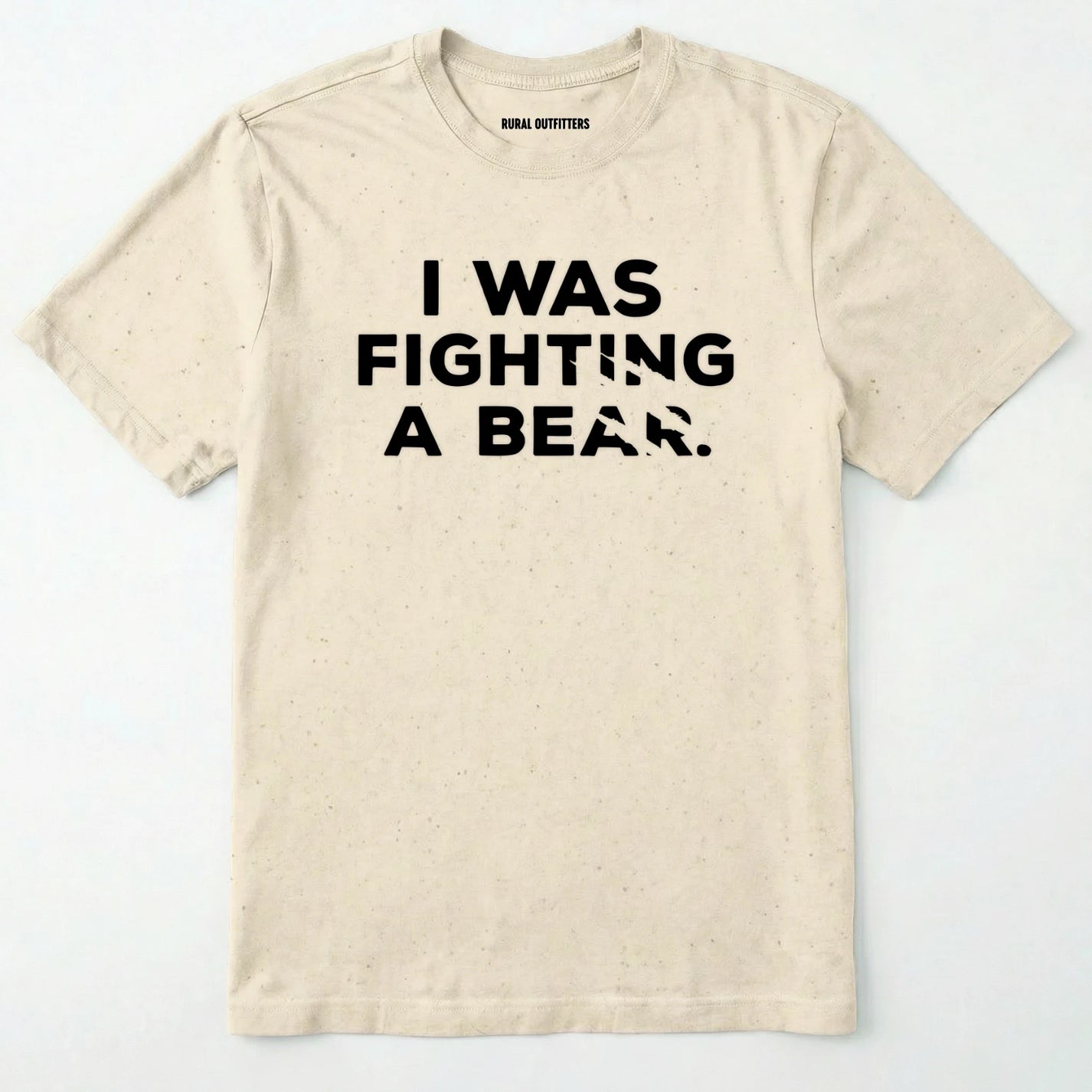 Natural i was fighting a bear shirt with a bear scratch mark graphic on a white background.