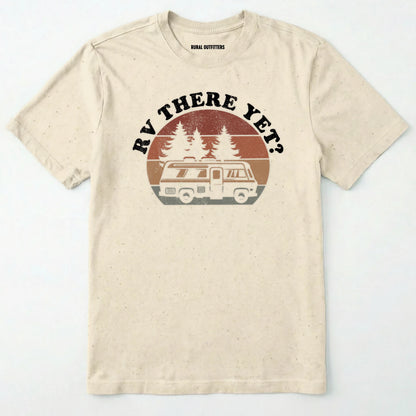 Natural rv there yet shirt with retro rv, pine trees and sunset graphic on a white background.