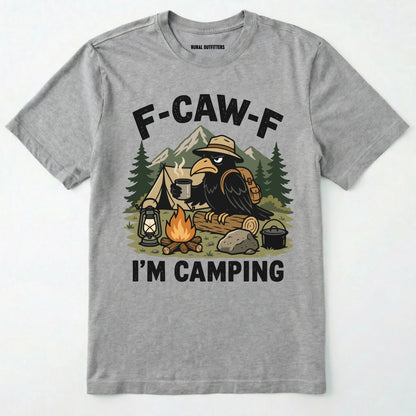 Sport Grey F-CAW-F I'M CAMPING t-shirt with a graphic of a crow at a campsite on a white background.