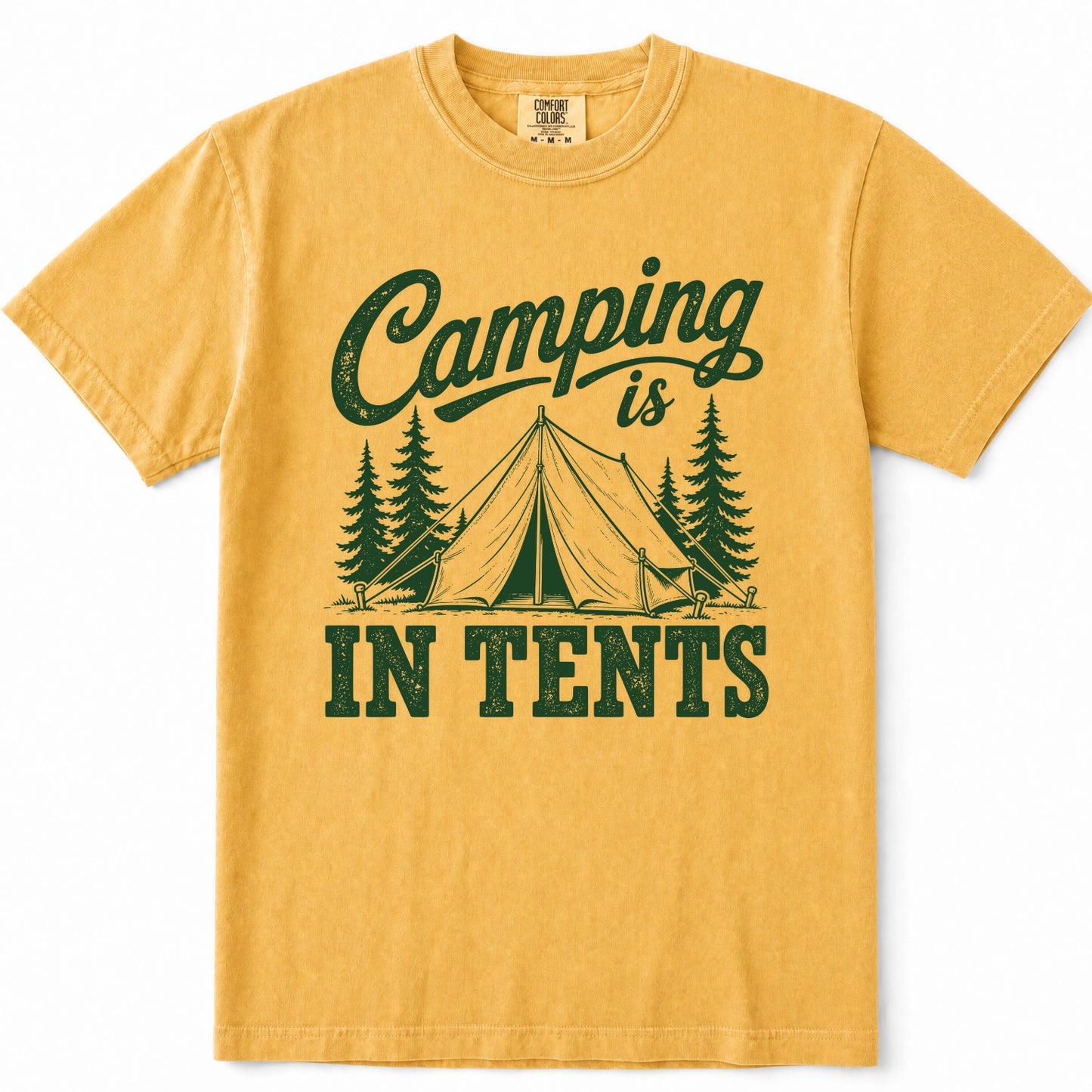 Mustard short-sleeve crewneck t-shirt with a dark green graphic print that reads 'Camping is IN TENTS' with an illustration of a tent and pine trees, shown on a plain white background.