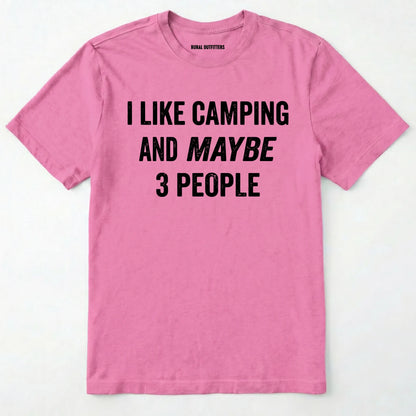 Azalea I LIKE CAMPING AND MAYBE 3 PEOPLE t-shirt on a white background